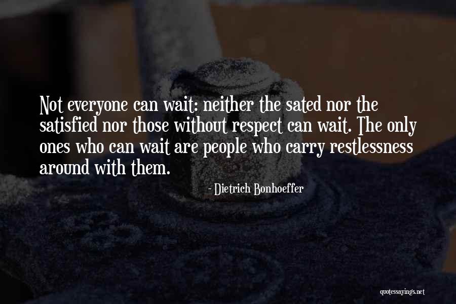Not Waiting Around Quotes By Dietrich Bonhoeffer Not Waiting Around Quotes By Dietrich Bonhoeffer