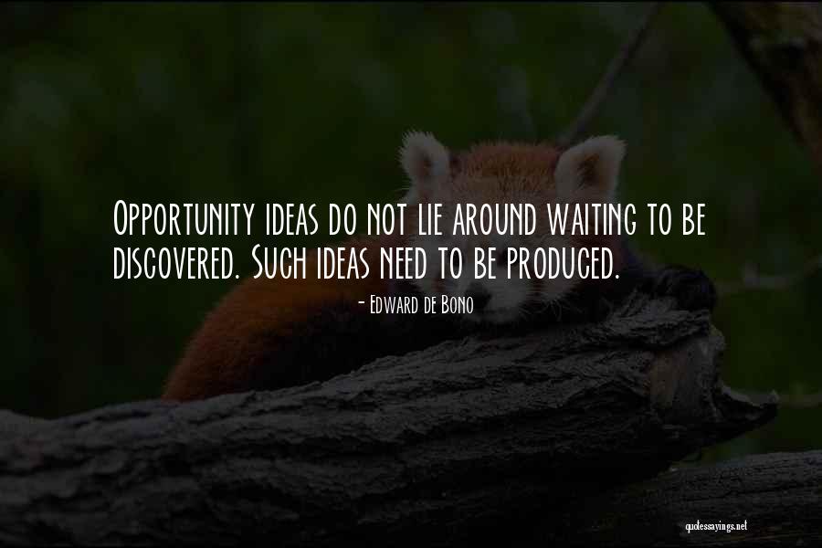 Not Waiting Around Quotes By Edward De Bono Not Waiting Around Quotes By Edward De Bono