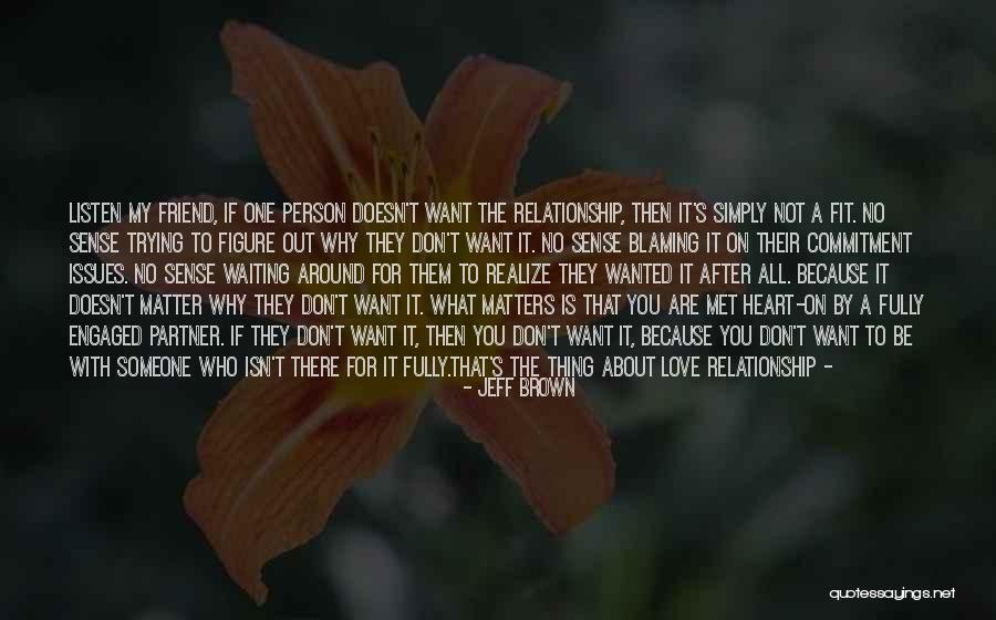 Not Waiting Around Quotes By Jeff Brown Not Waiting Around Quotes By Jeff Brown