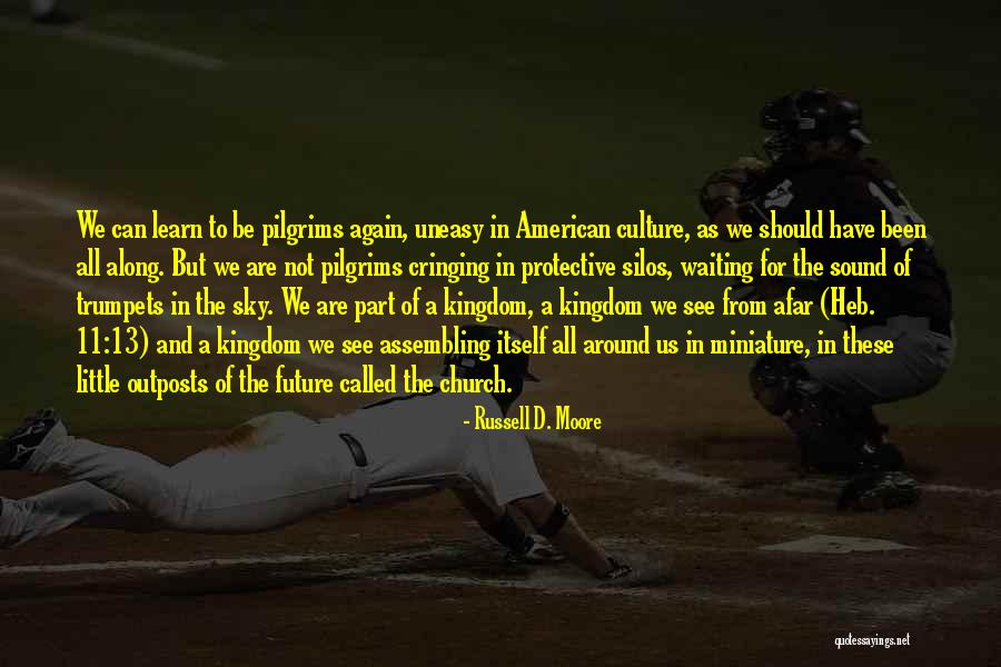 Not Waiting Around Quotes By Russell D. Moore Not Waiting Around Quotes By Russell D. Moore