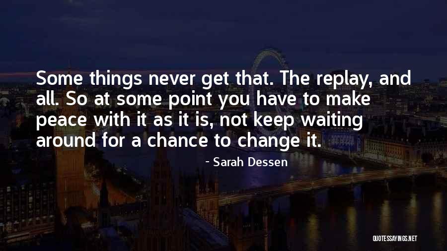 Not Waiting Around Quotes By Sarah Dessen Not Waiting Around Quotes By Sarah Dessen