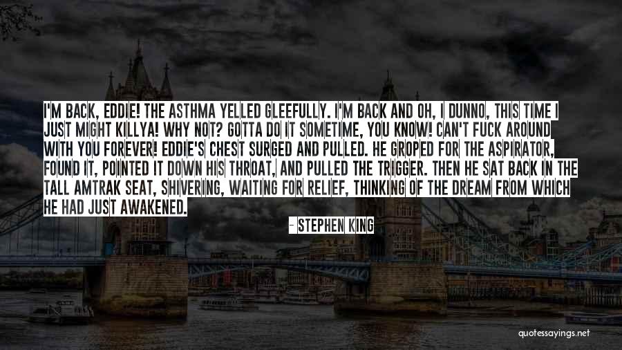 Not Waiting Around Quotes By Stephen King Not Waiting Around Quotes By Stephen King