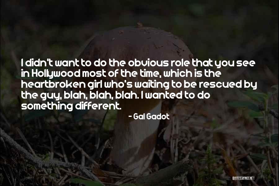 Not Waiting For A Guy Quotes By Gal Gadot Not Waiting For A Guy Quotes By Gal Gadot