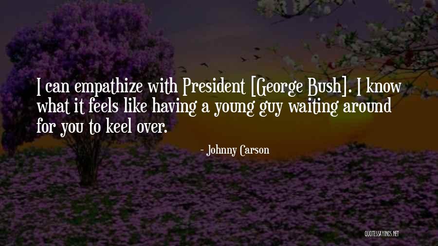 Not Waiting For A Guy Quotes By Johnny Carson Not Waiting For A Guy Quotes By Johnny Carson