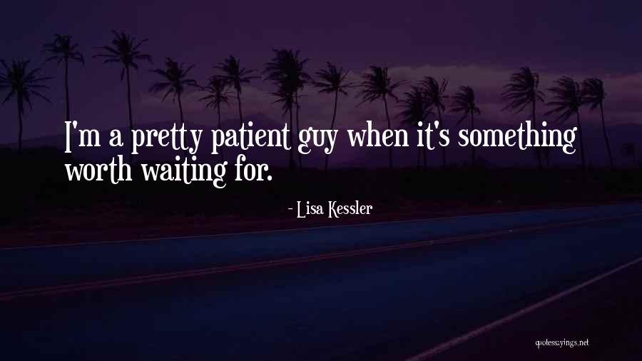 Not Waiting For A Guy Quotes By Lisa Kessler Not Waiting For A Guy Quotes By Lisa Kessler