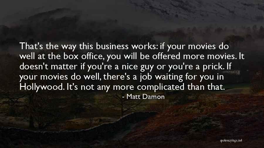 Not Waiting For A Guy Quotes By Matt Damon Not Waiting For A Guy Quotes By Matt Damon