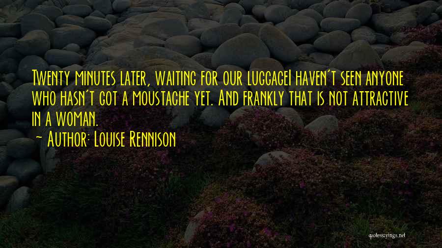 Not Waiting For Anyone Quotes By Louise Rennison