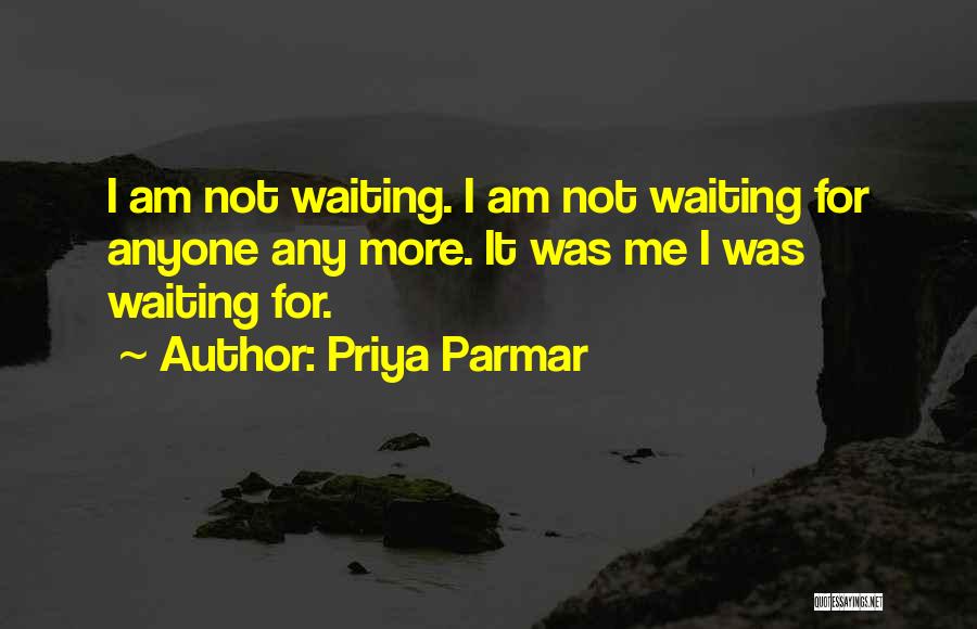 Not Waiting For Anyone Quotes By Priya Parmar