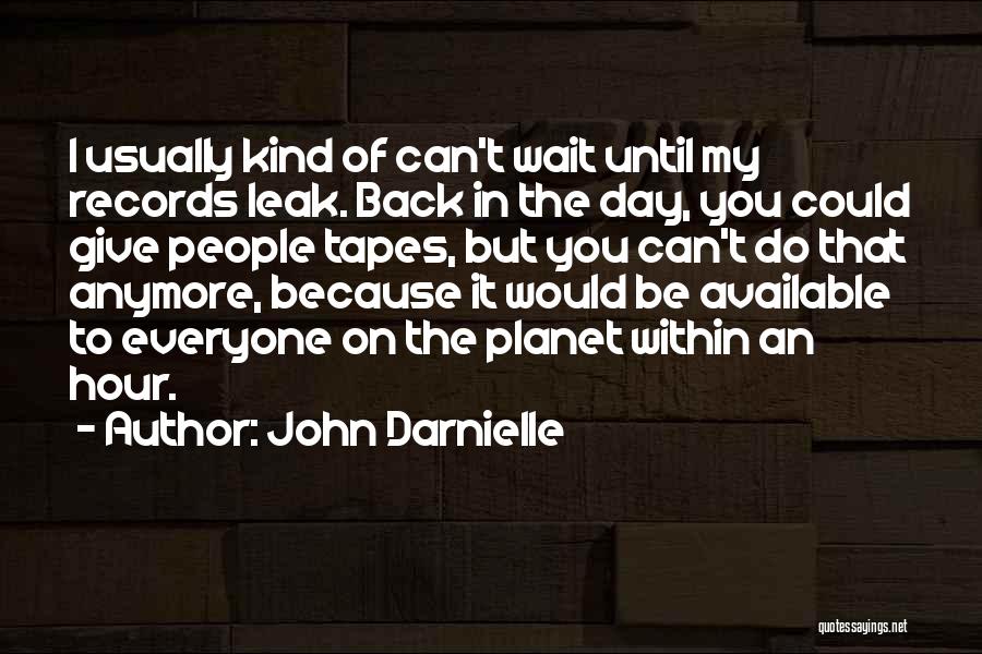Not Waiting For Him Anymore Quotes By John Darnielle