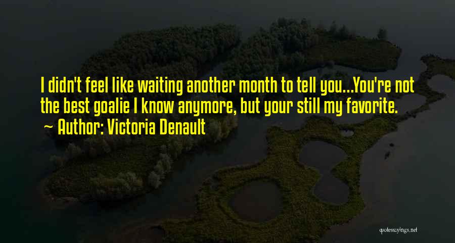 Not Waiting For Him Anymore Quotes By Victoria Denault