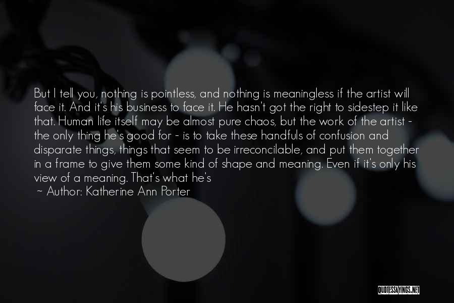 Not Waiting For The Right Moment Quotes By Katherine Ann Porter