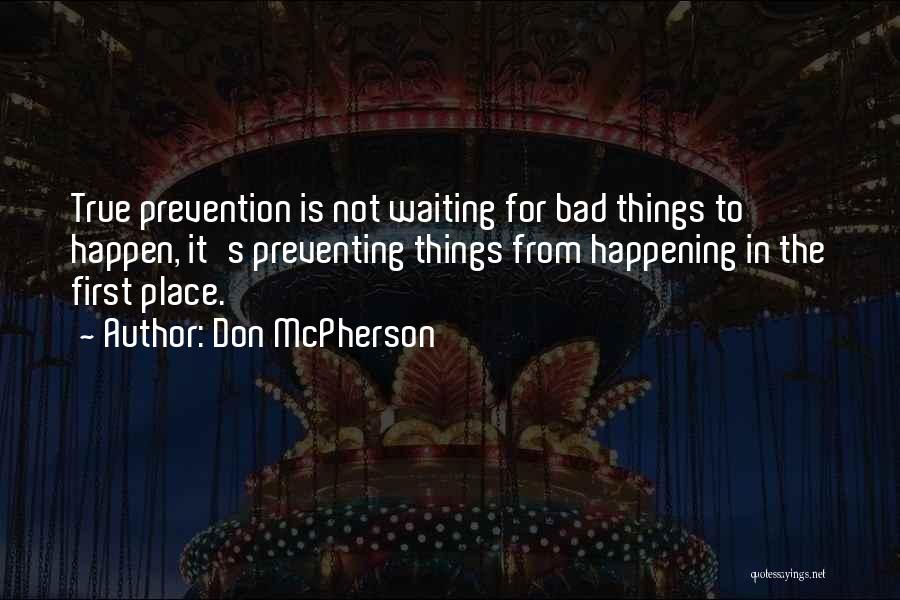 Not Waiting For Things To Happen Quotes By Don McPherson