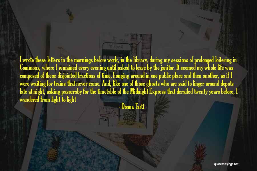 Not Waiting Till Its Too Late Quotes By Donna Tartt Not Waiting Till Its Too Late Quotes By Donna Tartt