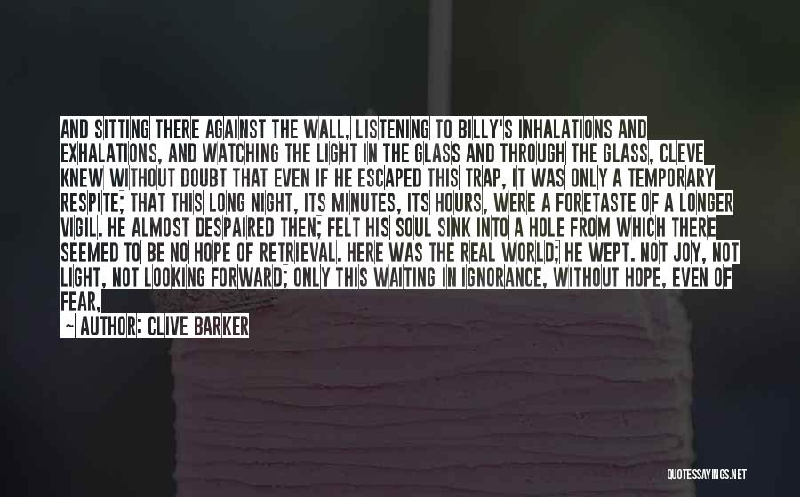 Not Waiting To Long Quotes By Clive Barker
