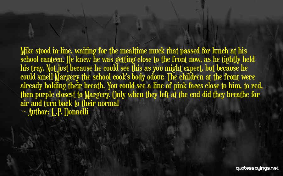 Not Waiting To Long Quotes By L.P. Donnelli