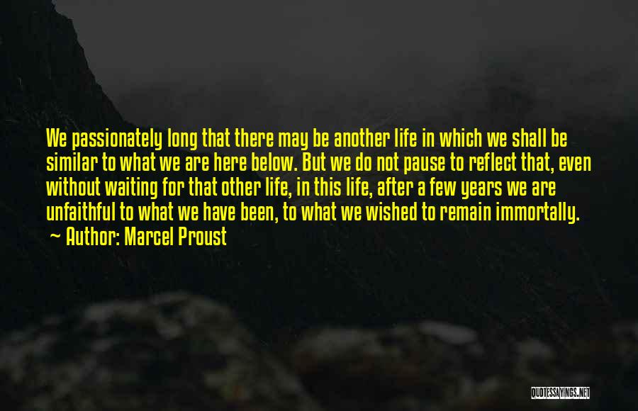 Not Waiting To Long Quotes By Marcel Proust