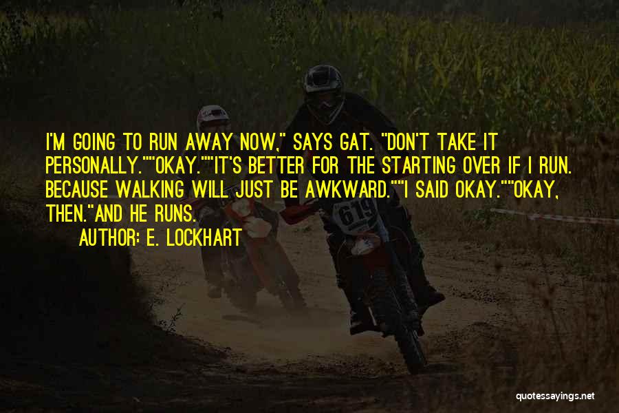 Not Walking Away From Love Quotes By E. Lockhart