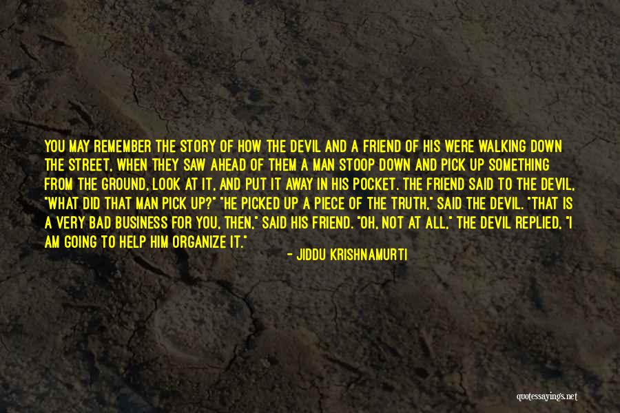 Not Walking Away From Love Quotes By Jiddu Krishnamurti