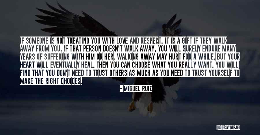 Not Walking Away From Love Quotes By Miguel Ruiz