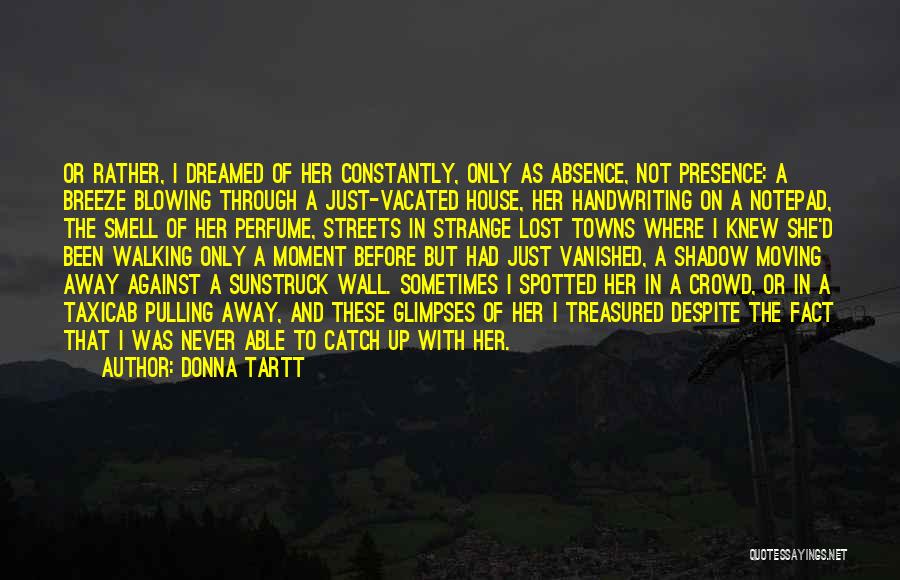 Not Walking Away Quotes By Donna Tartt