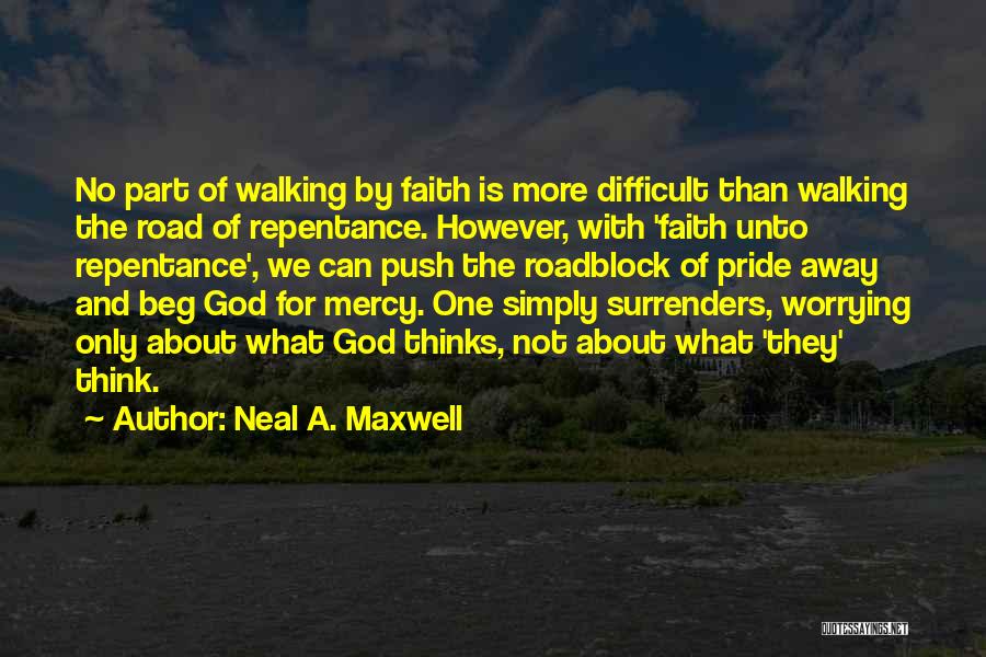 Not Walking Away Quotes By Neal A. Maxwell