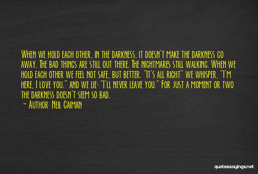 Not Walking Away Quotes By Neil Gaiman