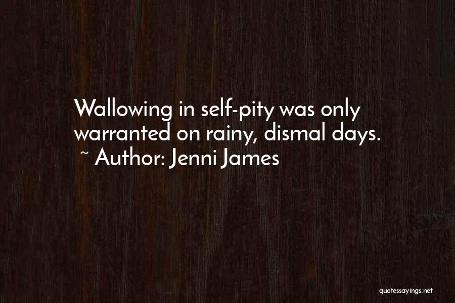 Not Wallowing In Self Pity Quotes By Jenni James