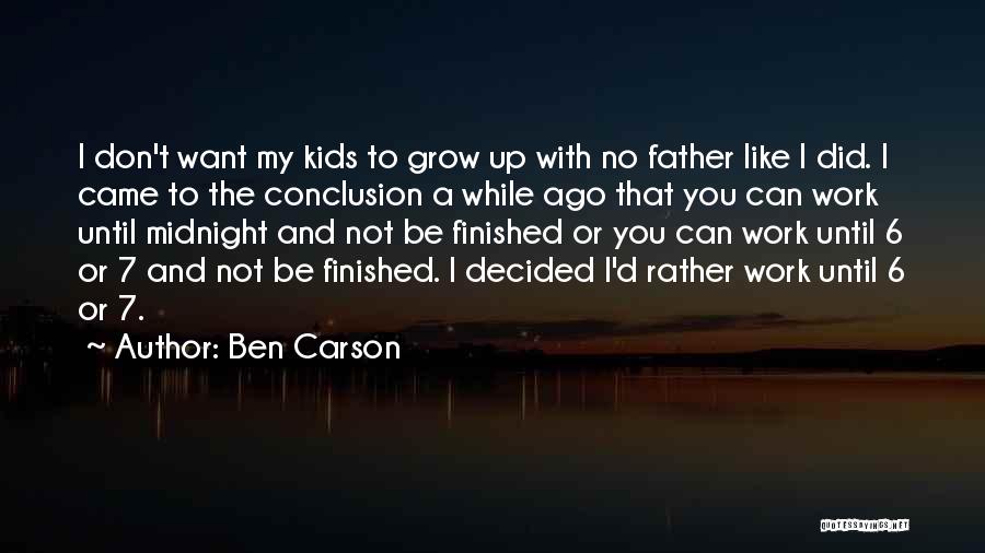 Not Want To Grow Up Quotes By Ben Carson