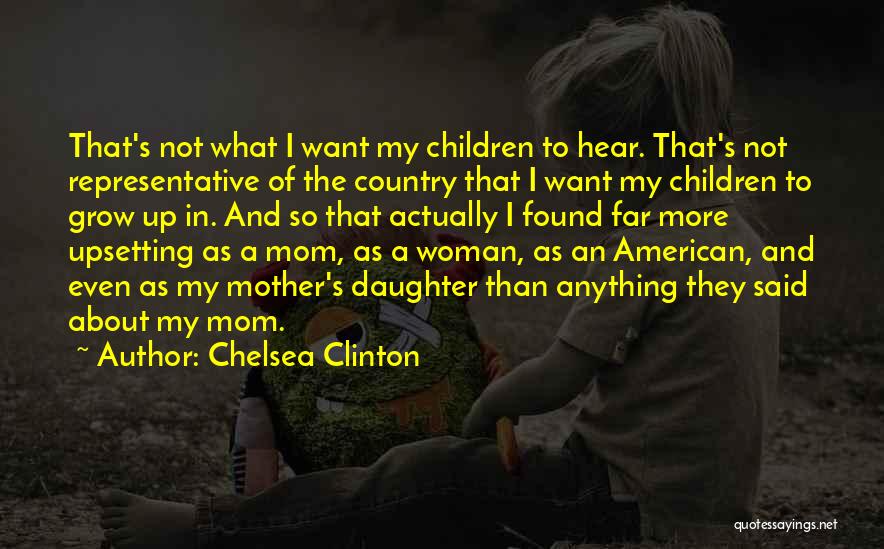 Not Want To Grow Up Quotes By Chelsea Clinton