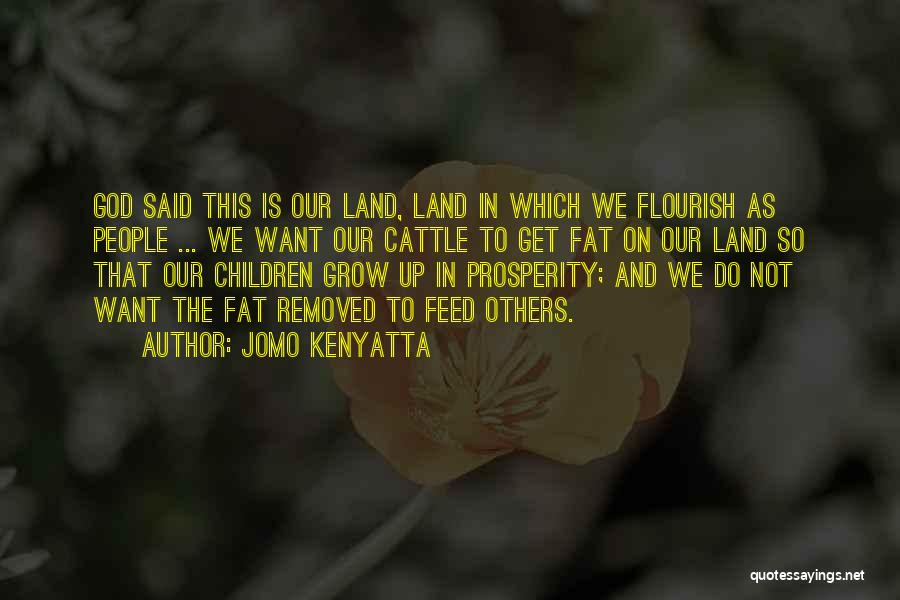 Not Want To Grow Up Quotes By Jomo Kenyatta