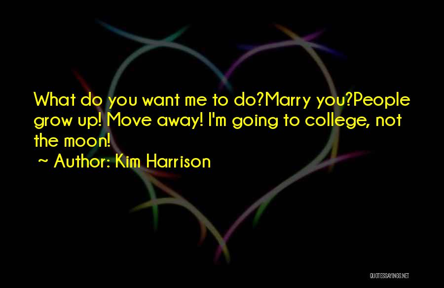 Not Want To Grow Up Quotes By Kim Harrison