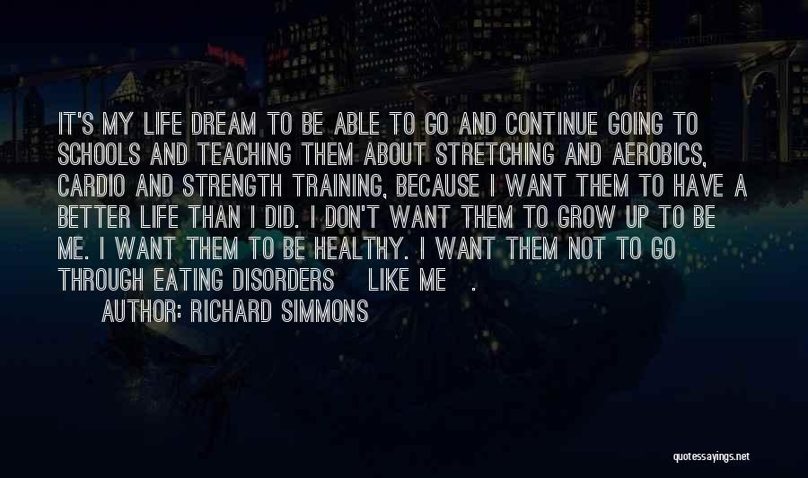 Not Want To Grow Up Quotes By Richard Simmons