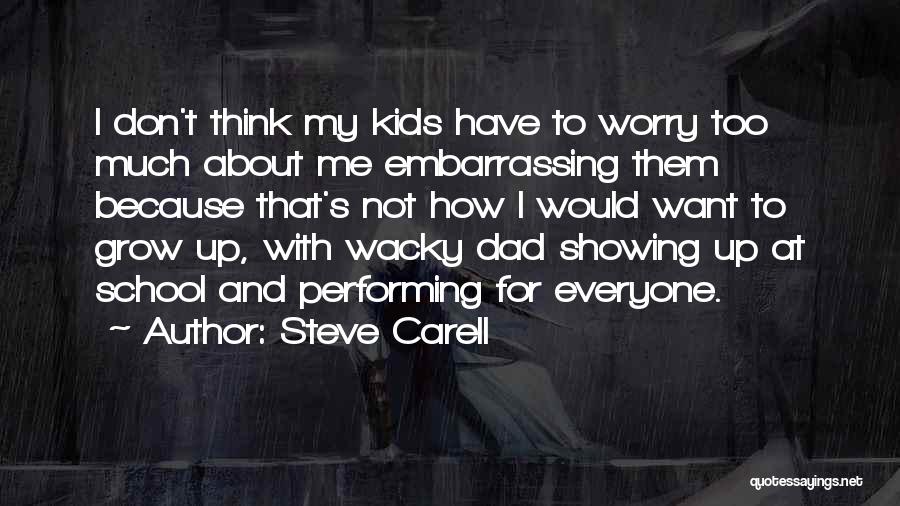 Not Want To Grow Up Quotes By Steve Carell