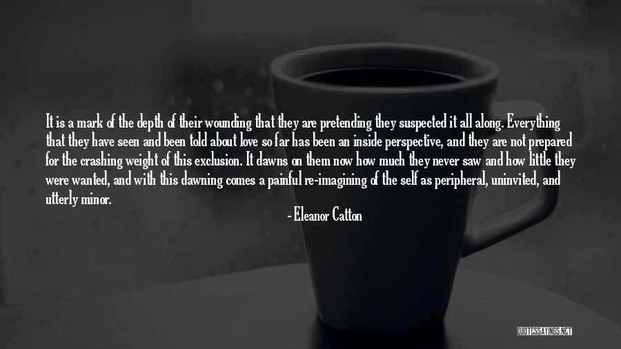 Not Wanted Love Quotes By Eleanor Catton Not Wanted Love Quotes By Eleanor Catton