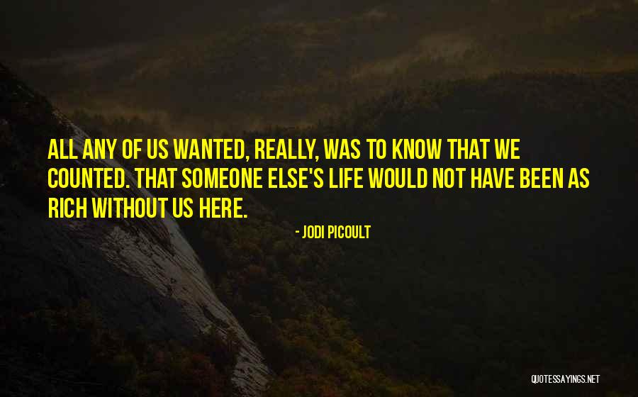 Not Wanted Love Quotes By Jodi Picoult