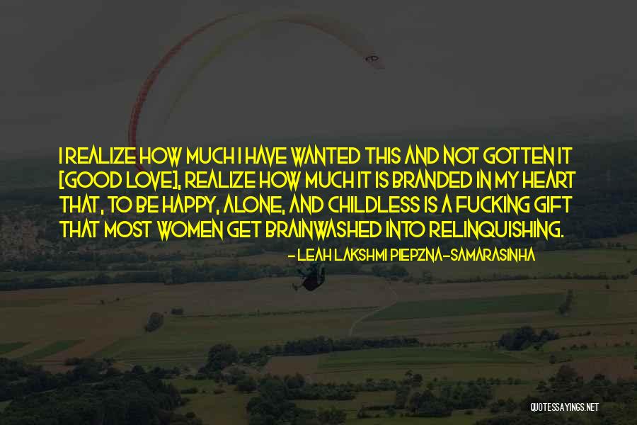 Not Wanted Love Quotes By Leah Lakshmi Piepzna-Samarasinha Not Wanted Love Quotes By Leah Lakshmi Piepzna-Samarasinha