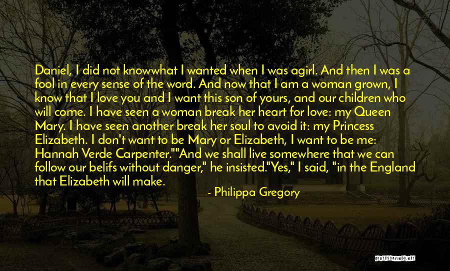 Not Wanted Love Quotes By Philippa Gregory Not Wanted Love Quotes By Philippa Gregory
