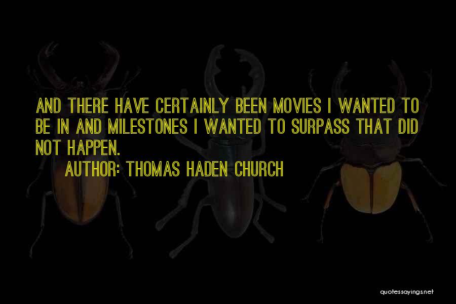 Not Wanted Quotes By Thomas Haden Church