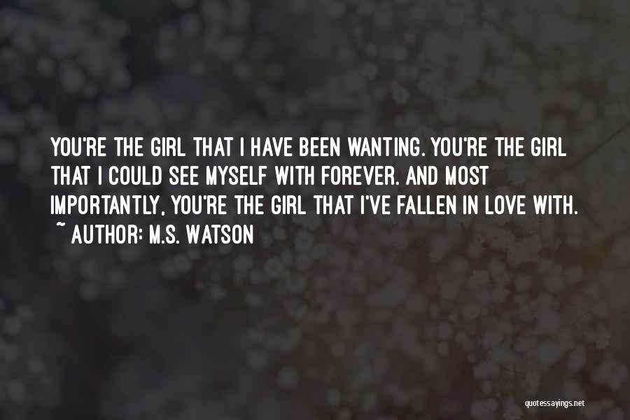 Not Wanting A Girl Quotes By M.S. Watson