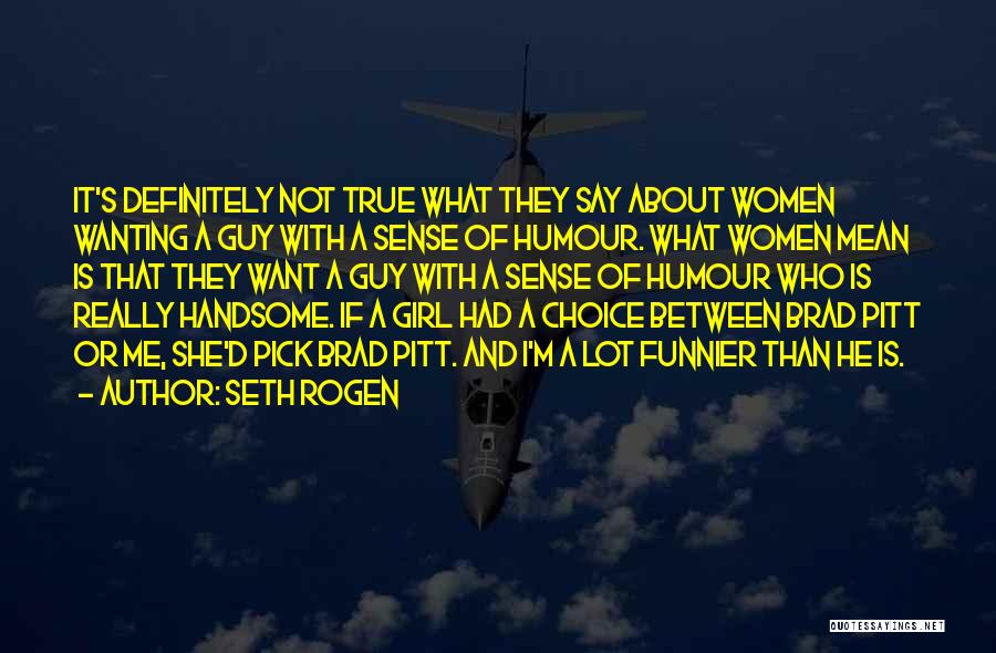 Not Wanting A Girl Quotes By Seth Rogen