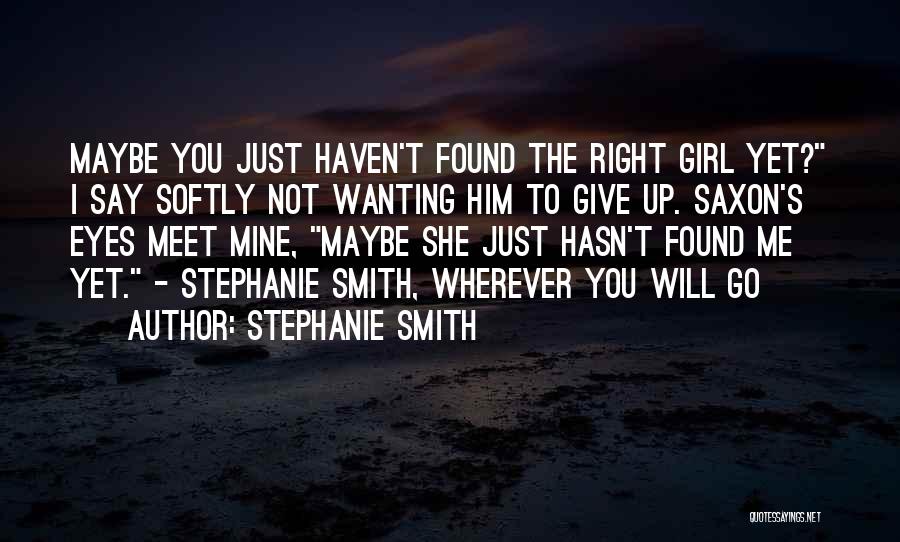 Not Wanting A Girl Quotes By Stephanie Smith