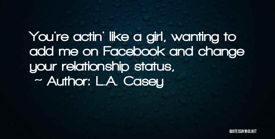 Not Wanting A Relationship Quotes By L.A. Casey