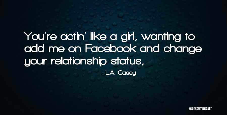 Not Wanting A Relationship Quotes By L.A. Casey Not Wanting A Relationship Quotes By L.A. Casey