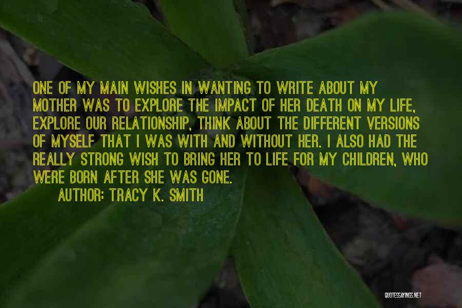 Not Wanting A Relationship Quotes By Tracy K. Smith