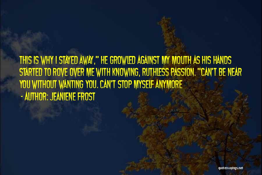 Not Wanting Him Anymore Quotes By Jeaniene Frost