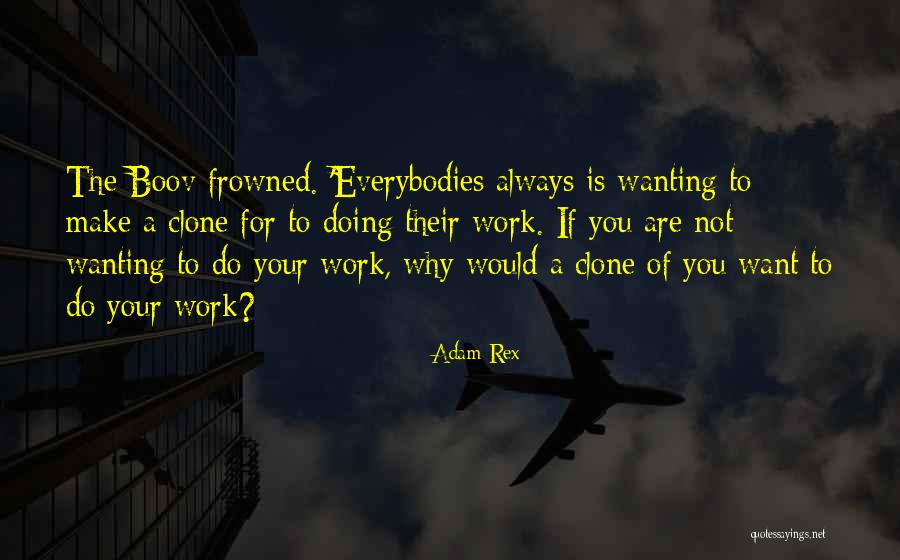 Not Wanting Quotes By Adam Rex Not Wanting Quotes By Adam Rex