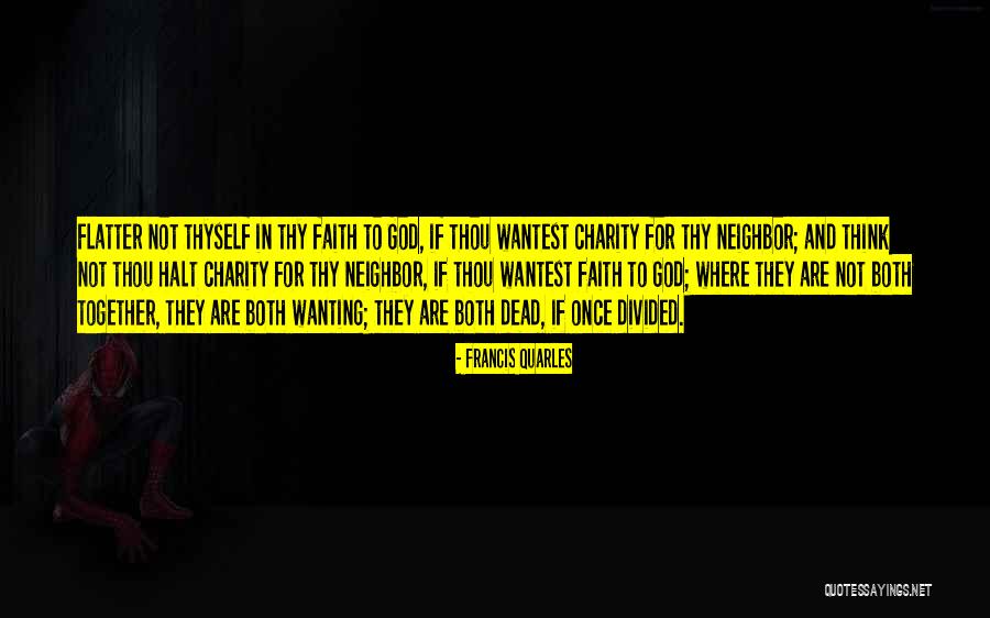 Not Wanting Quotes By Francis Quarles Not Wanting Quotes By Francis Quarles