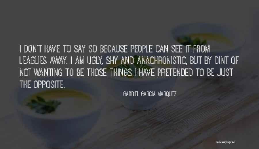 Not Wanting Quotes By Gabriel Garcia Marquez Not Wanting Quotes By Gabriel Garcia Marquez