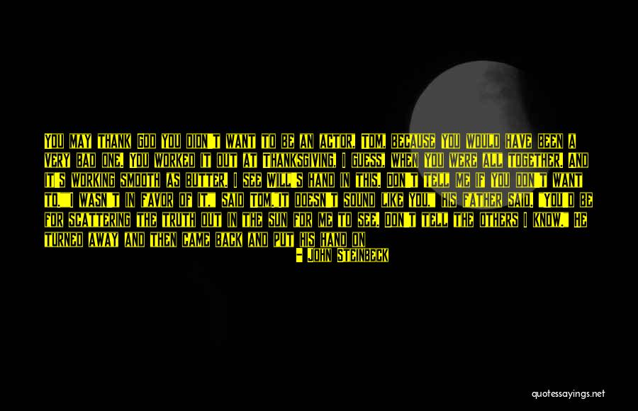 Not Wanting Quotes By John Steinbeck Not Wanting Quotes By John Steinbeck