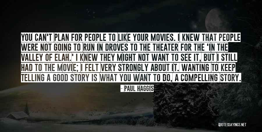 Not Wanting Quotes By Paul Haggis Not Wanting Quotes By Paul Haggis